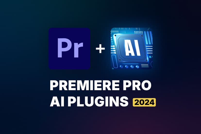 Top 6 AI Plugins for Adobe Premiere Pro in 2024: Revolutionize Your Video Editing Workflow